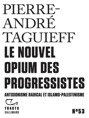 cover image of Tracts (N°53)--Le Nouvel Opium des progressistes. Antisionisme radical et islamo-palestinisme